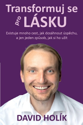 Transformuj se pro LÁSKU - David Holík